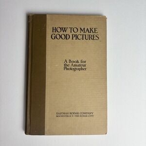 Vintage How To Make Good Pictures Book by Eastman Kodak Company 16th Edition